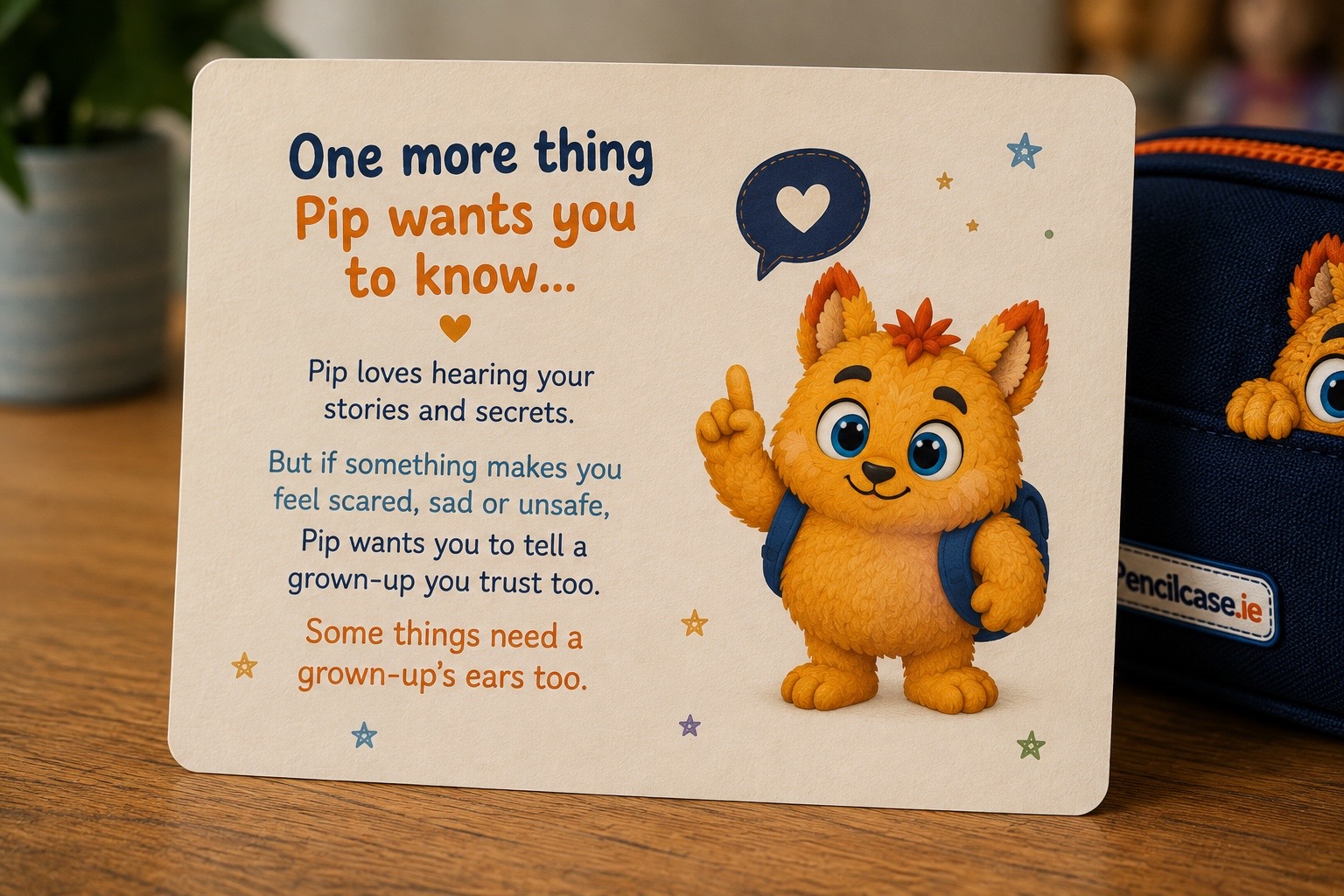 The One more thing Pip wants you to know card, reminding children to tell a grown-up too